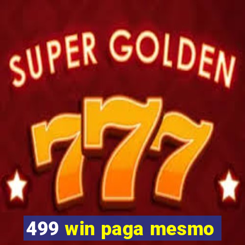 499 win paga mesmo